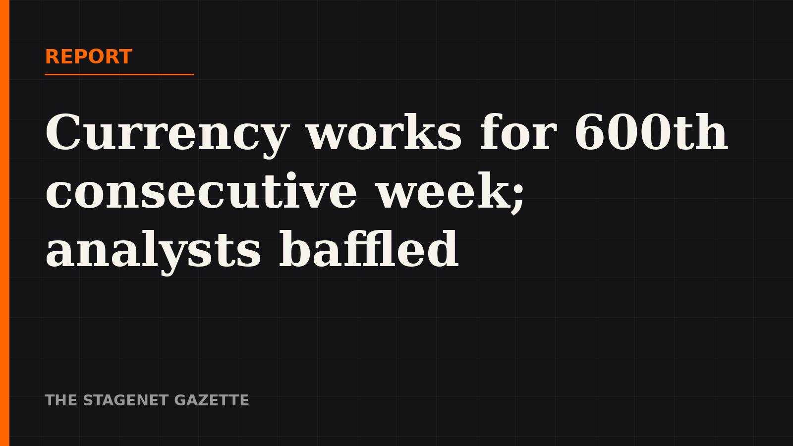 Currency Works for 600th Consecutive Week; Analysts Baffled