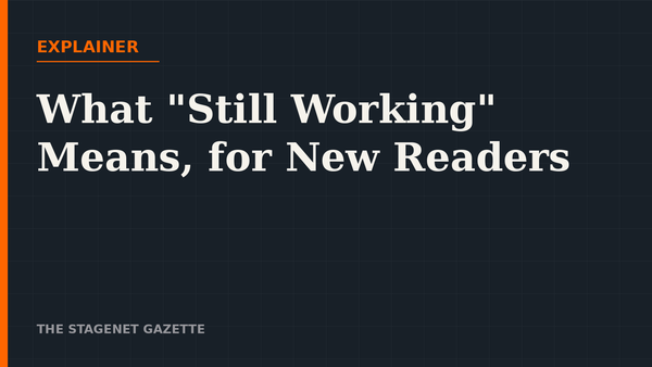 Explainer: What "Still Working" Means, for New Readers